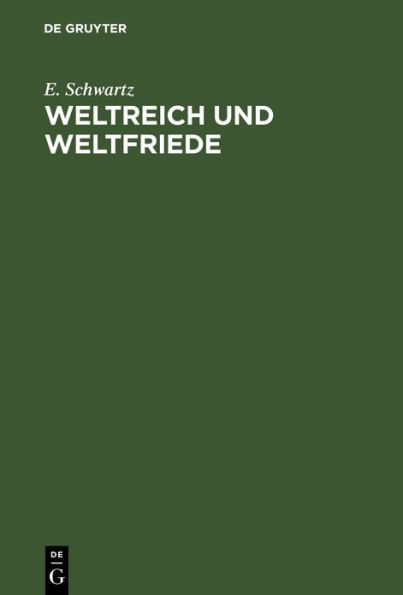 Weltreich und Weltfriede: Vortrag gehalten zum Besten des Gustav-Adolf-Vereins in Freiburg am 11. Oktober 1916