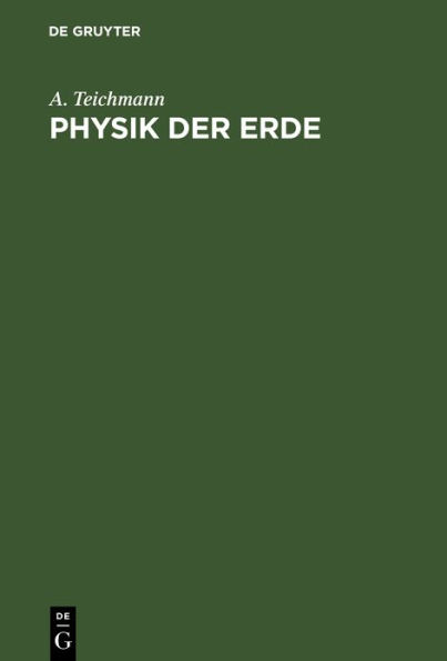 Physik der Erde: Ein Handbuch für Lehrer und Schüler der höheren Bildungsanstalten ... nach den neuesten Quellen ...