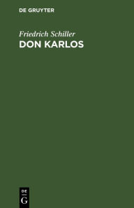 Title: Don Karlos: Infant von Spanien, Author: Friedrich Schiller