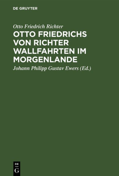 Otto Friedrichs von Richter Wallfahrten im Morgenlande: Aus seinen Tagebüchern und Briefen