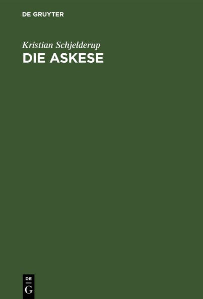 Die Askese: Eine religionspsychologische Untersuchung