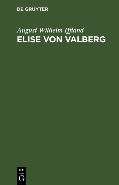 Elise von Valberg: Ein Schauspiel in fünf Aufzügen