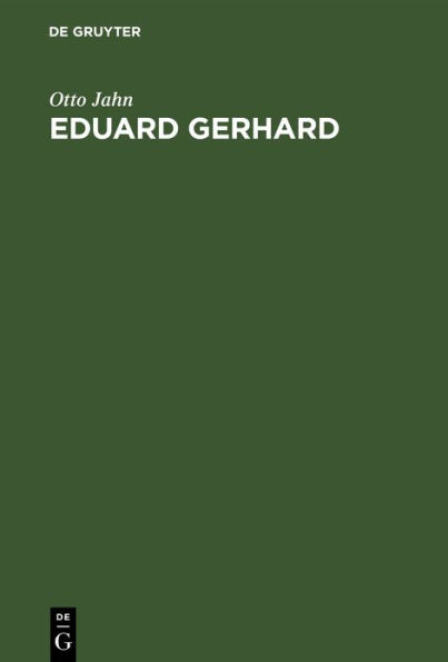 Eduard Gerhard: Ein Lebensabriß