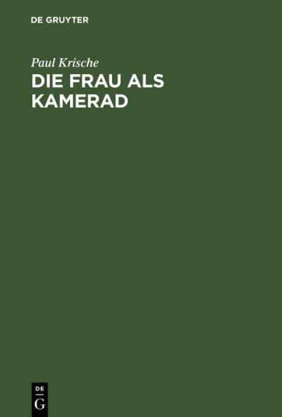 Die Frau als Kamerad: Grundsätzliches zum Problem des Geschlechtes