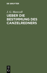 Title: Ueber die Bestimmung des Canzelredners, Author: J. G. Marezoll