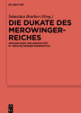 Die Dukate des Merowingerreiches: Archäologie und Geschichte in vergleichender Perspektive