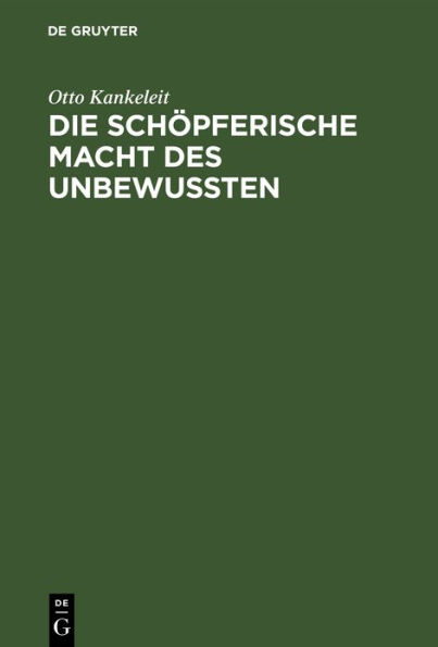 Die schöpferische Macht des Unbewussten: Ihre Auswirkung in der Kunst und in der modernen Psychotherapie