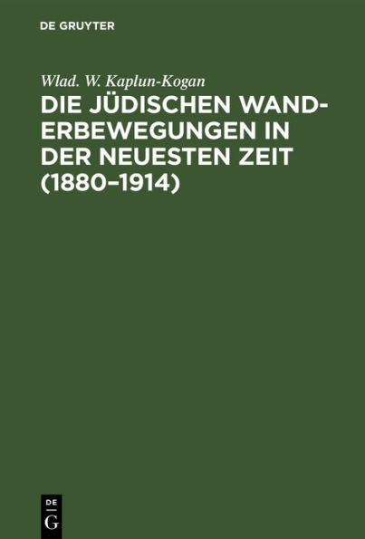 Die jüdischen Wanderbewegungen in der neuesten Zeit (1880-1914)