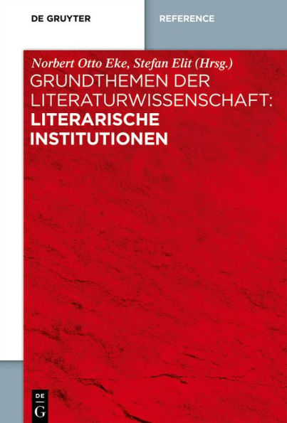 Grundthemen der Literaturwissenschaft: Literarische Institutionen