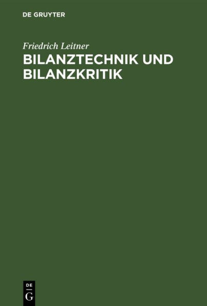 Bilanztechnik und Bilanzkritik: Mit einem Nachtrag: Bilanzen und Notrecht