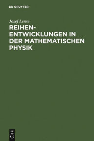 Title: Reihenentwicklungen in der mathematischen Physik, Author: Josef Lense