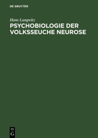 Title: Psychobiologie der Volksseuche Neurose, Author: Hans Lungwitz