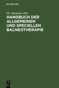 Title: Handbuch der allgemeinen und speciellen Balneotherapie, Author: Th. Valentiner