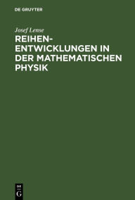 Title: Reihenentwicklungen in der mathematischen Physik, Author: Josef Lense