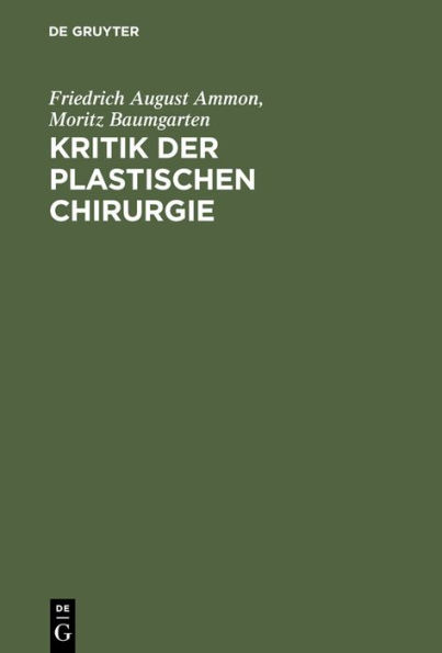 Kritik der plastischen Chirurgie: Eine von der Medicinischen Gesellschaft zu Gent gekrönte Preisschrift