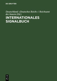 Title: Internationales Signalbuch: Amtliche Ausgabe für die deutsche Kriegs- und Handelsmarine, Author: Deutschland <Deutsches Reich> / Reichsamt des Innern