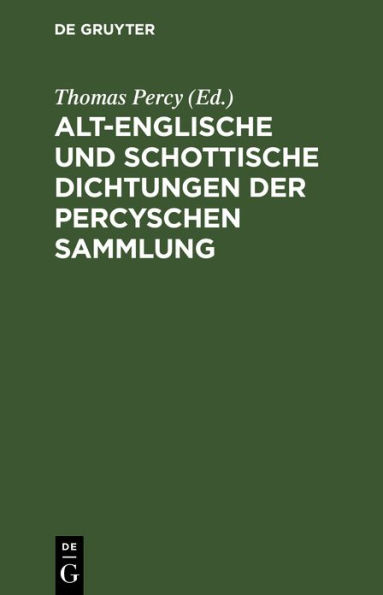 Alt-englische und schottische Dichtungen der Percyschen Sammlung