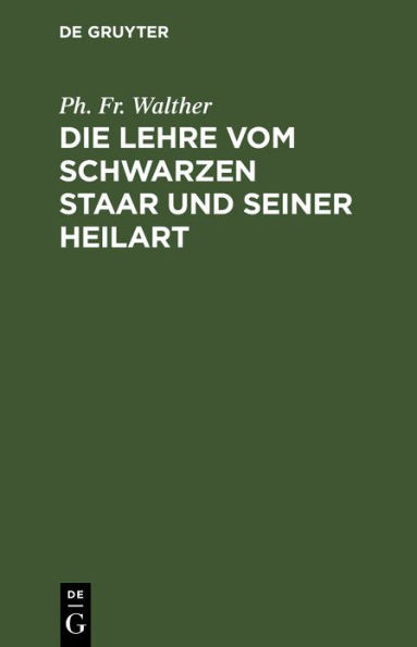 Die Lehre vom schwarzen Staar und seiner Heilart