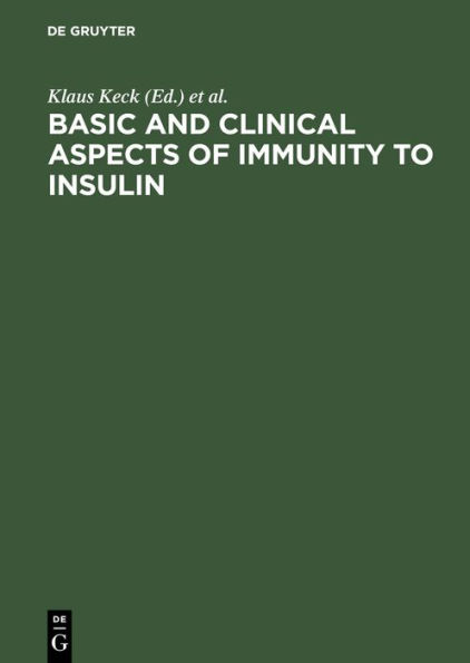 Basic and clinical aspects of immunity to insulin: Proceedings, International Workshop, September 28-October 1, 1980, Konstanz / Edition 1