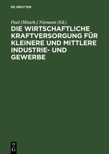 Die wirtschaftliche Kraftversorgung für kleinere und mittlere Industrie- und Gewerbe