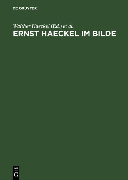 Ernst Haeckel im Bilde: Eine physiognomische Studie zu seinem 80. Geburtstage