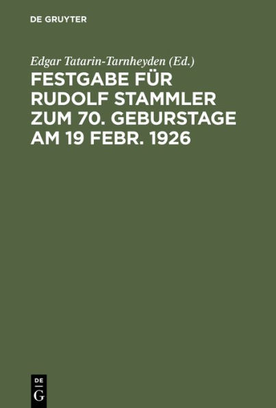 Festgabe für Rudolf Stammler zum 70. Geburstage am 19 Febr. 1926