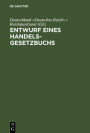 Entwurf eines Handelsgesetzbuchs: Mit Ausschluß des Seehandelsrechts; nebst Denkschrift