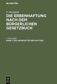 Title: Die Grundsätze der Haftung, Author: S. Riesenfeld