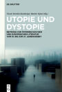 Utopie und Dystopie: Beiträge zur österreichischen und europäischen Literatur vom 18. bis zum 21. Jahrhundert