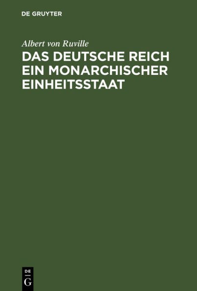 Das Deutsche Reich ein monarchischer Einheitsstaat: Beweis für den staatsrechtlichen Zussammenhang zwischen altem und neuem Reich