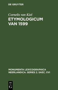 Title: Etymologicum van 1599, Author: Cornelis van Kiel
