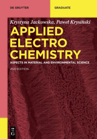 Title: Applied Electrochemistry: Aspects in Material and Environmental Science, Author: Krystyna Jackowska