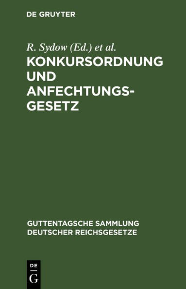 Konkursordnung und Anfechtungsgesetz: Unter besonderer Berücksichtigung der Entscheidungen des Reichsgerichtes