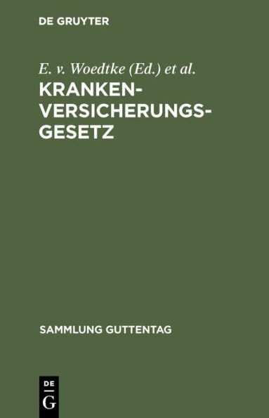 Krankenversicherungsgesetz: Text-Ausgabe mit Einleitung, Anmerkungen, Anhang und Sachregister