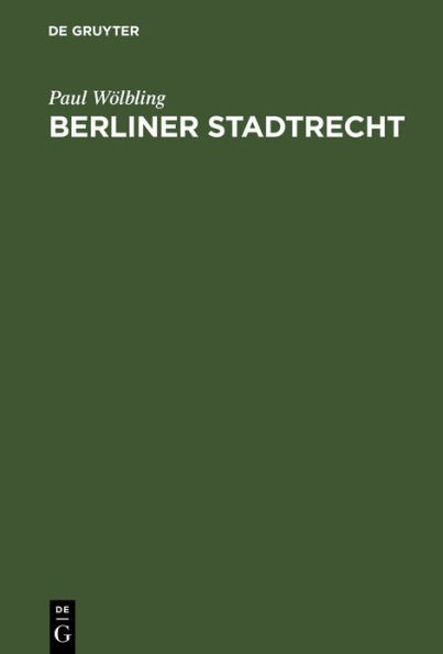 Berliner Stadtrecht: Ein Handbuch des Verwaltungsrechts der Stadt Berlin