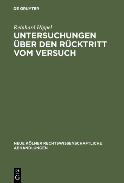 Untersuchungen über den Rücktritt vom Versuch: Zugleich ein Beitrag zur allgemeinen Versuchslehre