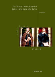 Title: Co-Creative Communication in George Herbert and John Donne, Author: Sara Rogalski