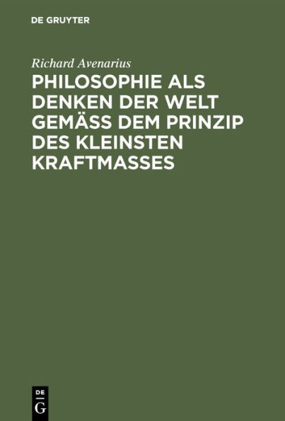 Philosophie als Denken der Welt gemäß dem Prinzip des kleinsten Kraftmaßes: Prolegomena zu einer Kritik der reinen Erfahrung