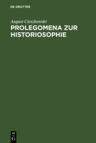 Title: Prolegomena zur Historiosophie, Author: August Cieszkowski