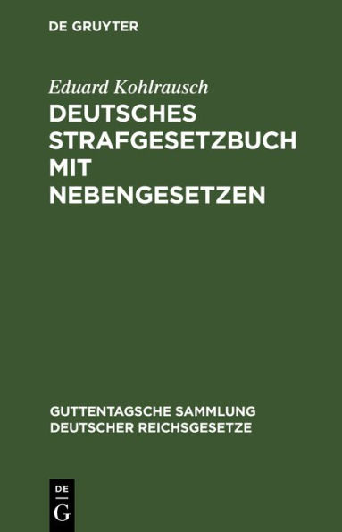 Deutsches Strafgesetzbuch mit Nebengesetzen: Textausgabe mit Erläuterungen der Änderungen