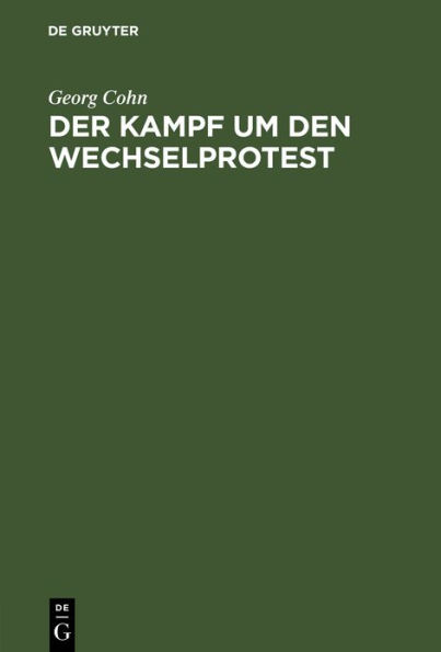 Der Kampf um den Wechselprotest: Vortrag, gehalten in der juristischen Gesellschaft zu Wien am 25. März 1905