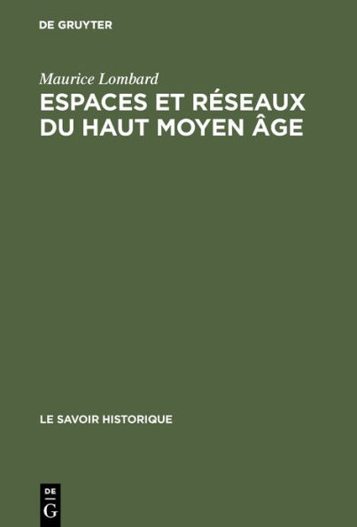 Espaces et réseaux du haut moyen âge