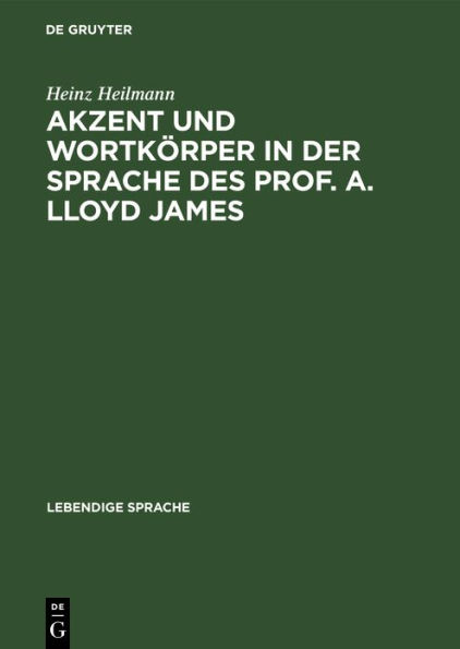 Akzent und Wortkörper in der Sprache des Prof. A. Lloyd James