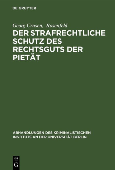 Der strafrechtliche Schutz des Rechtsguts der Pietät