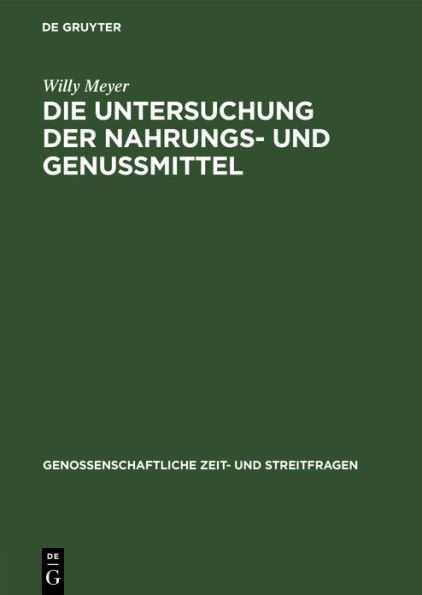 Die Untersuchung der Nahrungs- und Genussmittel: Nach Vorträgen auf den Unterverbandstagen bearbeitet zum Gebrauche für Consum-Vereine