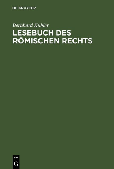 Lesebuch des römischen Rechts: Zum Gebrauch bei Vorlesungen und Übungen und zum Selbststudium