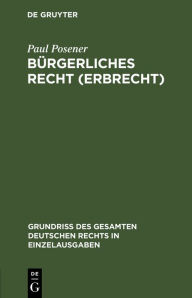 Title: Bürgerliches Recht (Erbrecht), Author: Paul Posener