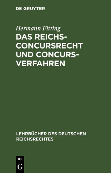 Das Reichs-Concursrecht und Concursverfahren