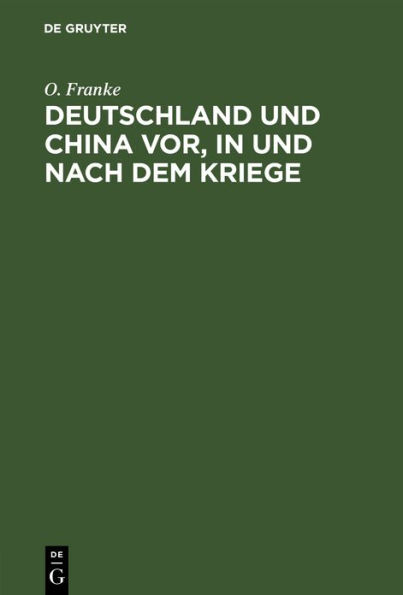 Deutschland und China vor, in und nach dem Kriege: Vortrag gehalten am 29. Januar 1915 zu Bonn a. Rh.