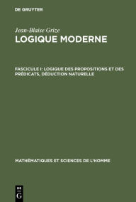 Title: Logique des propositions et des prédicats, déduction naturelle, Author: Jean-Blaise Grize